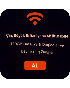 Çin, Böyük Britaniya və AB üçün eSIM – 120GB Data, Yerli Dəqiqələr və Beynəlxalq Zənglər