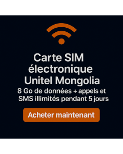 Carte SIM électronique Unitel Mongolia – 8 Go de données + appels et SMS illimités pendant 5 jours