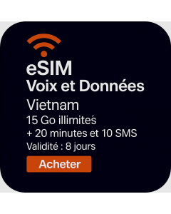 eSIM Voix/Données Vietnam Illimitée – 8 Jours (15 Go Illimités + 20 Minutes)