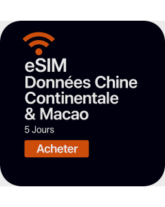 eSIM Données Chine Continentale & Macao – 5 Jours