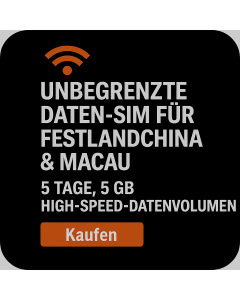 UNBEGRENZTE DATEN-SIM FÜR FESTLANDCHINA & MACAU – 5 TAGE, 5 GB HIGH-SPEED-DATENVOLUMEN