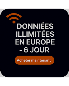 DONNÉES ILLIMITÉES EN EUROPE - 6 JOURS