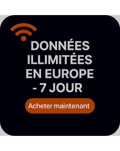 DONNÉES ILLIMITÉES EN EUROPE - 7 JOURS
