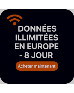 DONNÉES ILLIMITÉES EN EUROPE - 8 JOURS