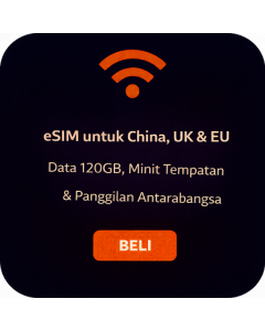 eSIM untuk China, UK & EU – Data 120GB, Minit Tempatan & Panggilan Antarabangsa