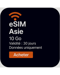 eSIM 10 Go DE DONNÉES HAUT DÉBIT ILLIMITÉES POUR L'ASIE 30 JOURS